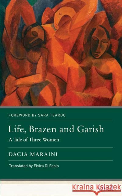 Life, Brazen and Garish