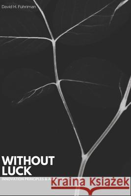 Without Luck: a book about innovation