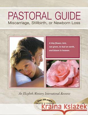 Pastoral Guide Miscarriage, Stillbirth, or Newborn Loss