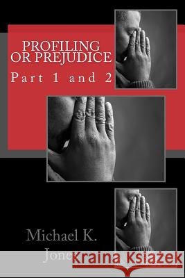 Profiling or Prejudice: Part 1 and 2