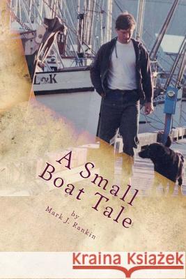 A Small Boat Tale: There is a saying up north, 