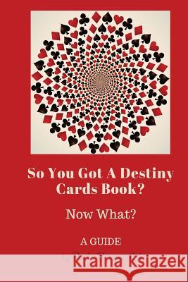 So You Got a Destiny Cards Book: A Guide