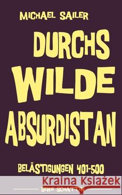 Durchs wilde Absurdistan: Belästigungen 401-500