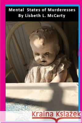 Mental States of Murderesses: Women Who Kill