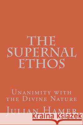 The Supernal Ethos: Unanimity with the Divine Nature
