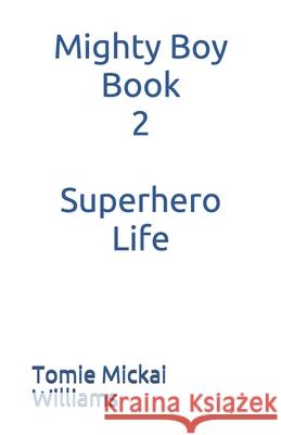 Mighty Boy Book 2: Superhero Life