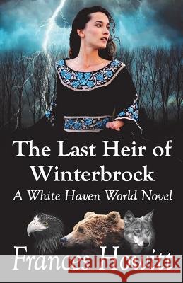 The Last Heir of Winterbrock: A White Haven World Novel
