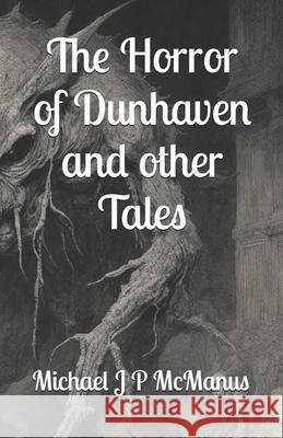 The Horror of Dunhaven and other Tales