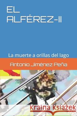 El Alférez-II: La muerte a orillas del lago