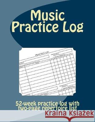 Music Practice Log: 52-week practice log with two-page repertoire list