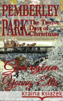Pemberley Park: The Twelve Days of Christmas: Where Pride and Prejudice and Mansfield Park meet and continue.