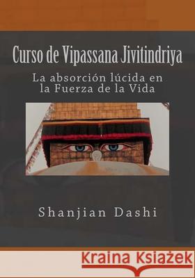 Curso de Vipassana Jivitindriya: La absorción en la Fuerza de la Vida