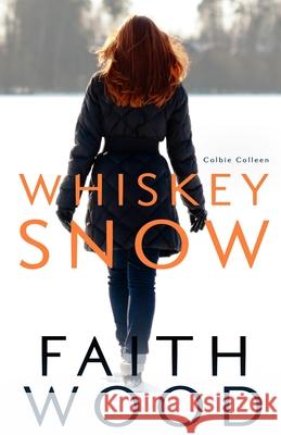 Whiskey Snow: a Colbie Colleen suspense novel