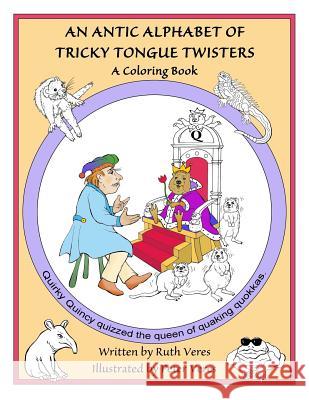 An Antic Alphabet of Tricky Tongue Twisters: A Coloring Book
