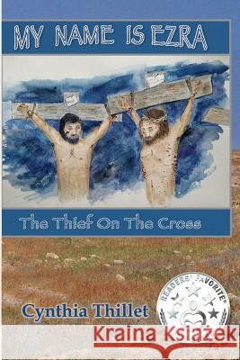 My Name Is Ezra: The Thief on the Cross