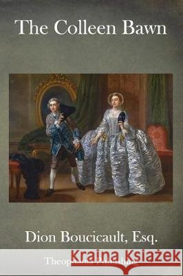 The Colleen Bawn: Or, The Brides of Garryowen