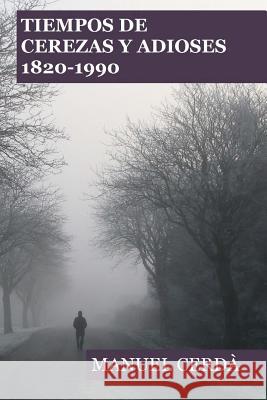 Tiempos de cerezas y adioses: El corto tiempo de las cerezas / Adiós, mirlo, adiós
