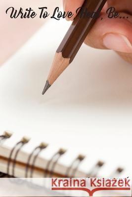 Write to LOVE, Heal... Be...