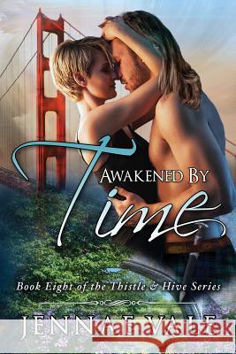 Awakened By Time: Book Eight of The Thistle & Hive Series