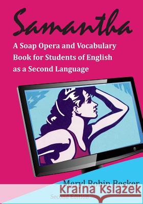 Samantha, a Soap Opera and Vocabulary Book for Students of English as a Second Language