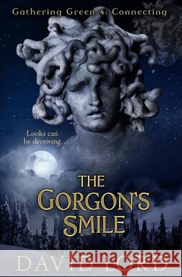 The Gorgon's Smile: Gathering Green 4