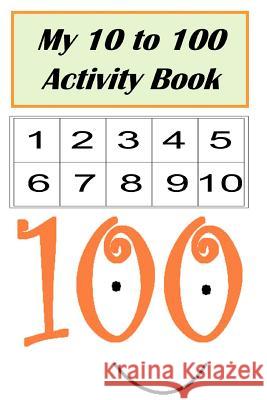 My 10 to 100 Activity Book