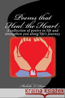 Poems That Heal The Heart: A collection of poetry to lift and strengthen you along life's journey