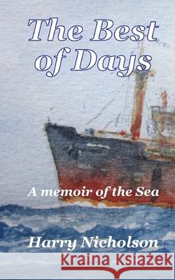 The Best of Days: A memoir of the sea