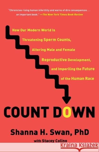 Count Down: How Our Modern World Is Threatening Sperm Counts, Altering Male and Female Reproductive Development, and Imperiling th
