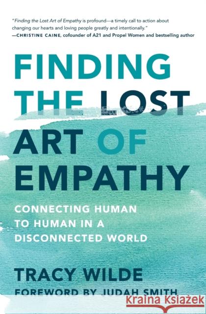 Finding the Lost Art of Empathy: Connecting Human to Human in a Disconnected World