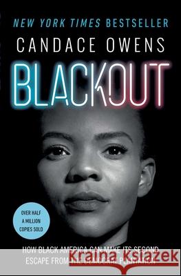Blackout: How Black America Can Make Its Second Escape from the Democrat Plantation