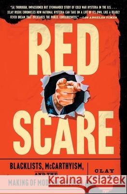 Red Scare: Blacklists, McCarthyism, and the Making of Modern America