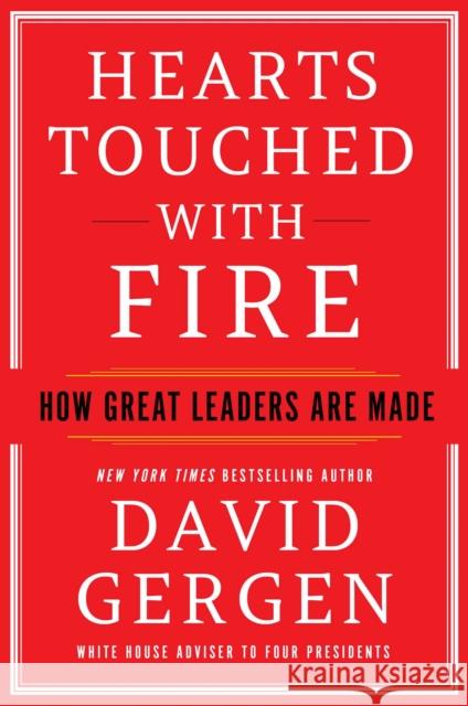 Hearts Touched with Fire: How Great Leaders Are Made