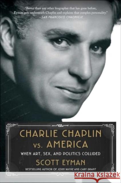 Charlie Chaplin vs. America: When Art, Sex, and Politics Collided