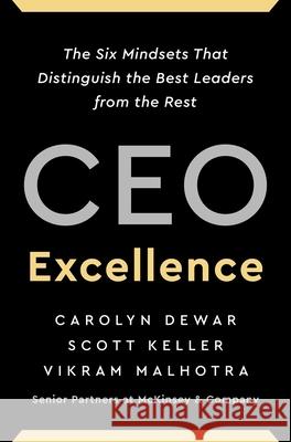 CEO Excellence: The Six Mindsets That Distinguish the Best Leaders from the Rest