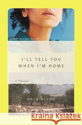 I'll Tell You When I'm Home: A Memoir