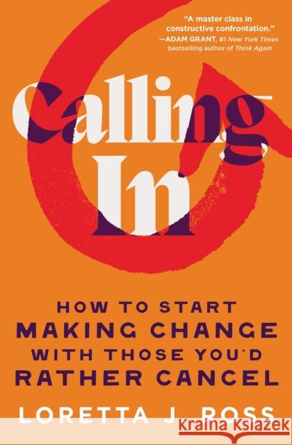 Calling In: How to Start Making Change with Those You'd Rather Cancel