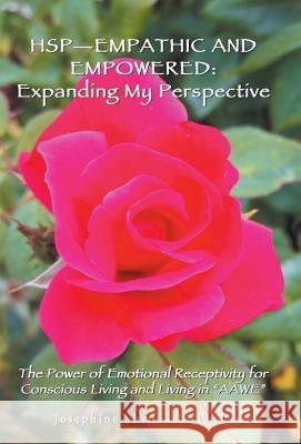 Hsp-Empathic and Empowered: Expanding My Perspective: The Power of Emotional Receptivity for Conscious Living and Living in 