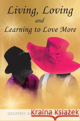 Living, Loving and Learning to Love More