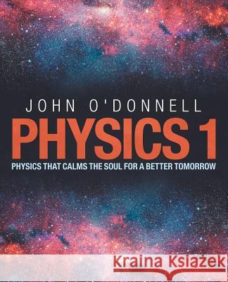 Physics 1: Physics That Calms the Soul for a Better Tomorrow