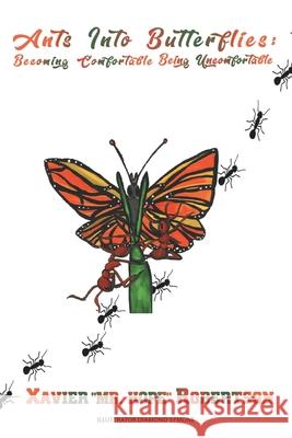 Ants into Butterflies: Becoming Comfortable Being Uncomfortable