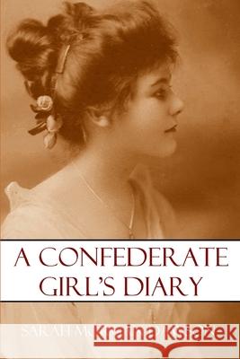 A Confederate Girl's Diary (Expanded, Annotated)