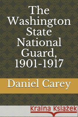 The Washington State National Guard, 1901-1917