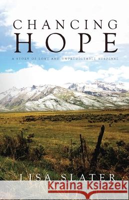 Chancing Hope: A Story of Love and Unpredictable Suspense