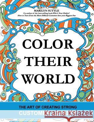 Color Their World: The Art of Creating Strong Customer Loyalty