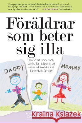 Föräldrar som beter sig illa: Hur institutioner och samhället hjälper till att alienera barn från sina kärleksfulla familjer