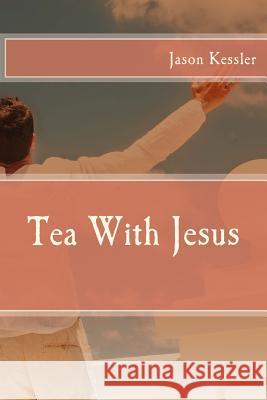 Tea With Jesus