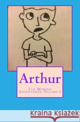 Arthur: The Murphy Adventures, Volume 1