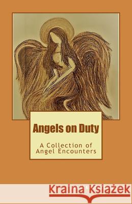 Angels on Duty: A Collection of Angel Encounters