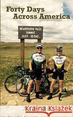 Forty Days Across America: Andy and Tim's epic, 100-mile-a-day bike ride, from Seattle to Boston